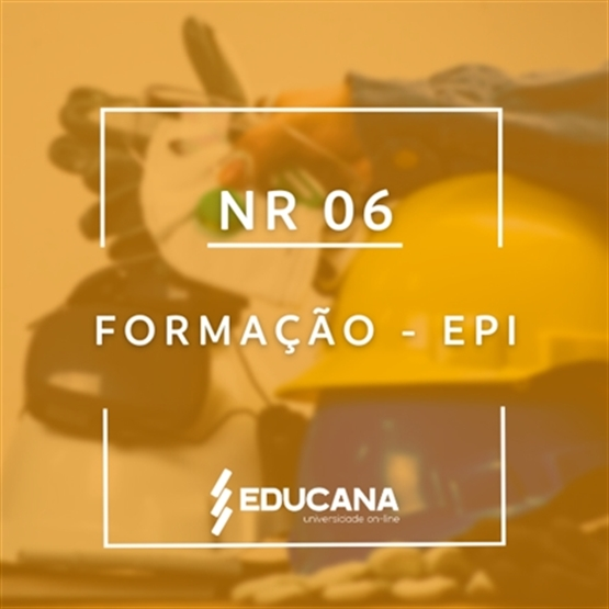 Formação - NR 6 – Equipamentos de Proteção Individual